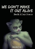 Cover: We Don't Make It Out Alive - Weasel Press