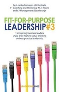 Cover: Fit For Purpose Leadership 3 - Writing Matters Publishing