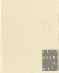 Enlarge image Cover: Landscape as City - Architecture Research Unit