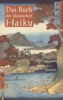 Cover: Das Buch der klassischen Haiku - Reclam