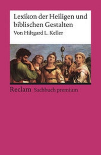 Abbildung von: Lexikon der Heiligen und biblischen Gestalten. Legende und Darstellung in der bildenden Kunst - Reclam