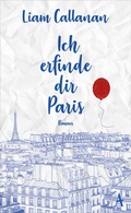 Cover: Ich erfinde dir Paris - Atlantik Verlag