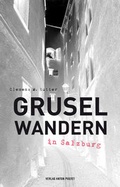 Cover: Gruselwandern in Salzburg - Verlag Anton Pustet Salzburg