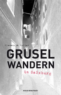 Abbildung von: Gruselwandern in Salzburg - Verlag Anton Pustet Salzburg