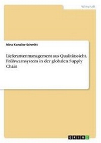 Abbildung von: Lieferantenmanagement aus Qualitaetssicht. Fruehwarnsystem in der globalen Supply Chain - GRIN Verlag