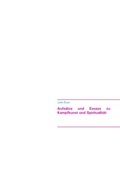 Cover: Aufs&auml;tze und Essays zu Kampfkunst und Spiritualit&auml;t - BoD - Books on Demand