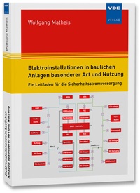 Abbildung von: Elektroinstallationen in baulichen Anlagen besonderer Art und Nutzung - VDE Verlag
