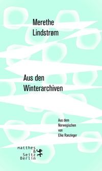 Enlarge image Cover: Aus den Winterarchiven - Matthes & Seitz Berlin