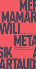 Cover: Die Metaphysik Antonin Artauds - Matthes & Seitz Berlin