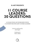 Cover: 11 Course Leaders: 20 Questions - Q-Art London