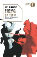 Cover: I bianchi e i rossi. Storia della guerra civile russa - Oscar storia;Mondadori