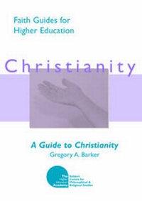 Enlarge image Cover: A Guide to Christianity - Philosophical & Religious Studies Subject Centre, Learning & Teaching Support Network (PRS-LTSN)