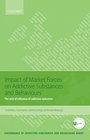 Cover: Impact of Market Forces on Addictive Substances and Behaviours - OUP eBook