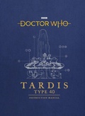 Cover: Doctor Who: TARDIS Type 40 Instruction Manual - BBC Books