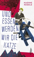 Cover: Und essen werden wir die Katze - Kremayr & Scheriau