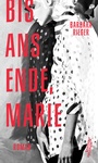 Cover: Bis ans Ende, Marie - Kremayr & Scheriau