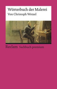 Abbildung von: Wörterbuch der Malerei - Reclam