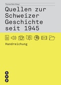 Cover: Quellen zur Schweizer Geschichte seit 1945 - hep verlag