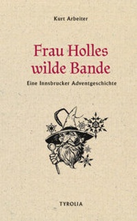 Abbildung von: Frau Holles wilde Bande - Tyrolia