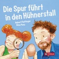 Cover: Die Spur f&uuml;hrt in den H&uuml;hnerstall - Tyrolia