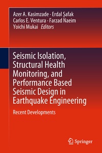 Abbildung von: Seismic Isolation, Structural Health Monitoring, and Performance Based Seismic Design in Earthquake Engineering - Springer
