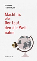 Cover: Machtnix oder Der Lauf, den die Welt nahm - Residenz
