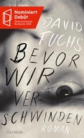 Cover: Bevor wir verschwinden - Haymon Verlag