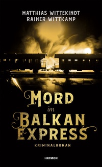 Abbildung von: Mord im Balkanexpress - Haymon Verlag