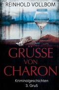 Cover: Gr&uuml;&szlig;e von Charon / Gr&uuml;&szlig;e von Charon 3. Gru&szlig; - epubli