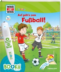 Abbildung von: BOOKii® WAS IST WAS Junior Auf geht´s zum Fußball! - Tessloff Verlag Ragnar Tessloff GmbH & Co. KG