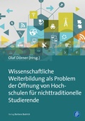 Cover: Wissenschaftliche Weiterbildung als Problem der &Ouml;ffnung von Hochschulen f&uuml;r nichttraditionelle Studierende - Verlag Barbara Budrich