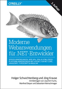 Enlarge image Cover: Moderne Webanwendungen für .NET-Entwickler: Server-Anwendungen, Web APIs, SPAs & HTML-Cross-Platform-Anwendungen mit ASP.NET, ASP.NET Core, JavaScript, TypeScript & Angular - O'Reilly