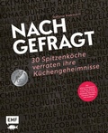Cover: Nachgefragt - 30 Spitzenk&ouml;che verraten ihre K&uuml;chengeheimnisse - Edition Michael Fischer / EMF Verlag