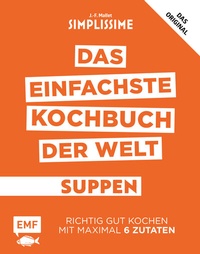 Abbildung von: Simplissime - Das einfachste Kochbuch der Welt: Suppen - Edition Michael Fischer / EMF Verlag