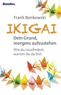 Cover: Ikigai. Dein Grund, morgends aufzustehen - Brendow