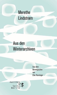 Enlarge image Cover: Aus den Winterarchiven - Matthes & Seitz Berlin