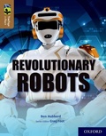 Cover: Oxford Reading Tree TreeTops inFact: Oxford Level 18: Revolutionary Robots - Oxford University Press