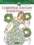 Cover: Creative Haven Christmas Fantasy Fashions Coloring Book - Dover Publications Inc.