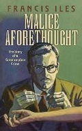 Cover: Malice Aforethought: the Story of a Commonplace Crime - Dover Publications Inc.