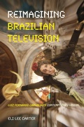 Cover: Reimagining Brazilian Television - Princeton University Press