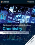 Cover: Cambridge International AS & A Level Chemistry Practical Teacher's Guide - Cambridge University Press