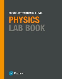 Enlarge image Cover: Pearson Edexcel International A Level Physics Lab Book - Edexcel Limited