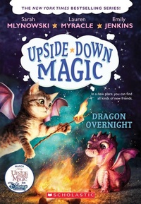 Enlarge image Cover: Dragon Overnight (Upside-Down Magic #4) - Scholastic US