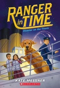 Cover: Disaster on the Titanic (Ranger in Time #9) - Scholastic Press