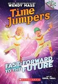 Cover: Fast-Forward to the Future!: A Branches Book (Time Jumpers #3) - Scholastic US