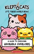 Cover: Kleptocats: It's Their World Now! - Scholastic US