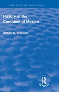 Cover: Revival: History of the Conquest of Mexico (1886) - Routledge