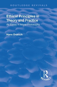 Enlarge image Cover: Revival: Ethical Principles in Theory and Practice (1930) - Routledge