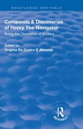 Cover: Revival: Conquests and Discoveries of Henry the Navigator: Being the Chronicles of Azurara (1936) - Routledge