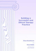 Cover: Building a Successful and Ethical Therapy Practice - UK Academy of Therapeutic Arts and Sciences Ltd